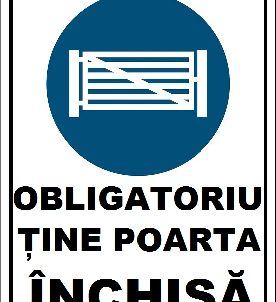 Placuta obligatoriu tine poarta inchisa