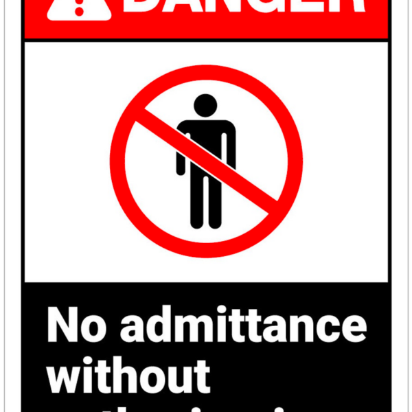 Sign danger no admittance without authorization