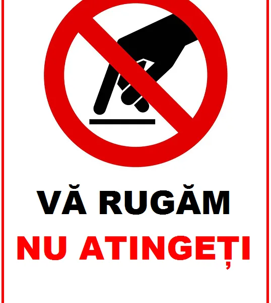 Placuta va rugam nu atingeti nimic