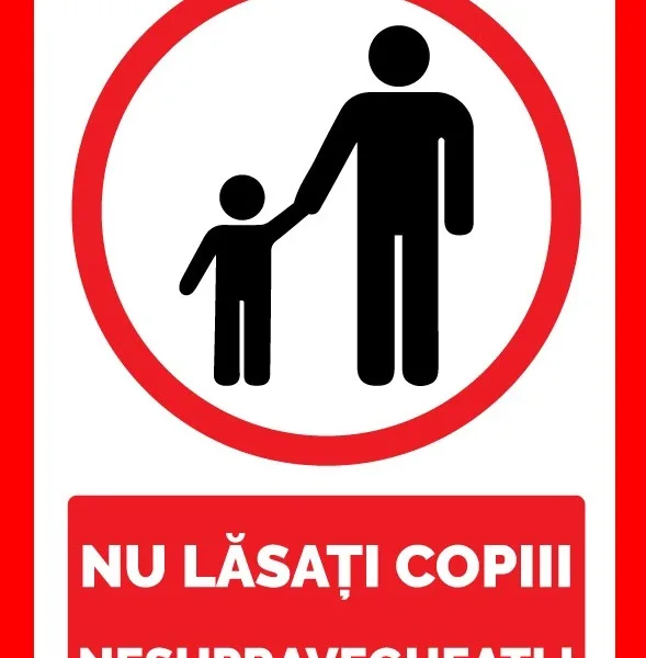 Placuta nu lasati copii nesupravegheati