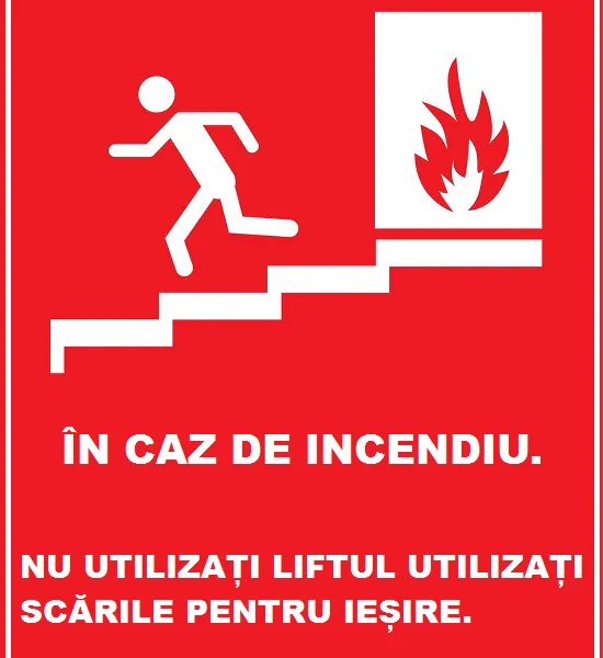 Placuta in caz de incendiu nu utilizati liftul utilizati scarile