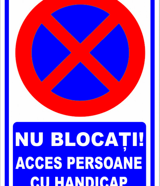 Indicator Acces Persoane cu Handicap - „Nu Blocați Accesul” | Semnalizare Auto și Clădiri