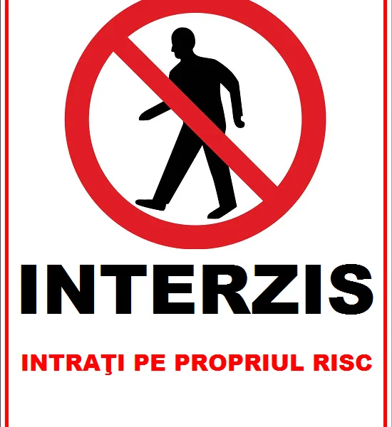 Placuta interzis intrati pe propriul risc