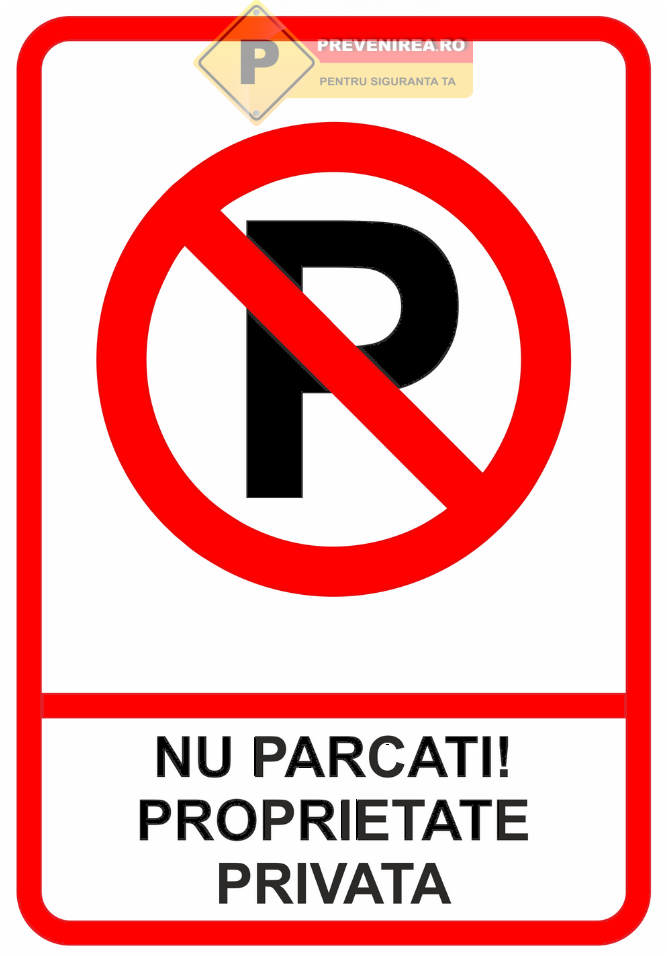 Indicator „Nu parcați - Proprietate privată” | Plăcuță semnalizare acces interzis, rezistentă exterior