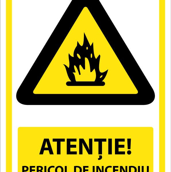 Indicator Atenție Pericol de Incendiu - Semn de Siguranță Conform Normelor PSI