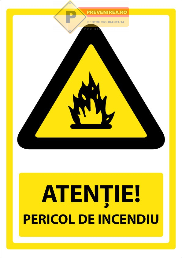 Indicator Atenție Pericol de Incendiu - Semn de Siguranță Conform Normelor PSI