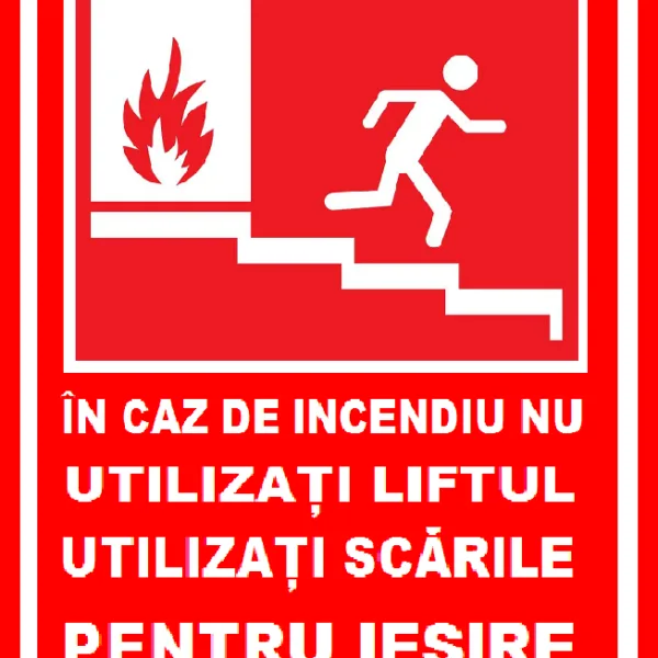 Placuta in caz de incendiu nu utilizati liftul utilizati scarile pentru iesire