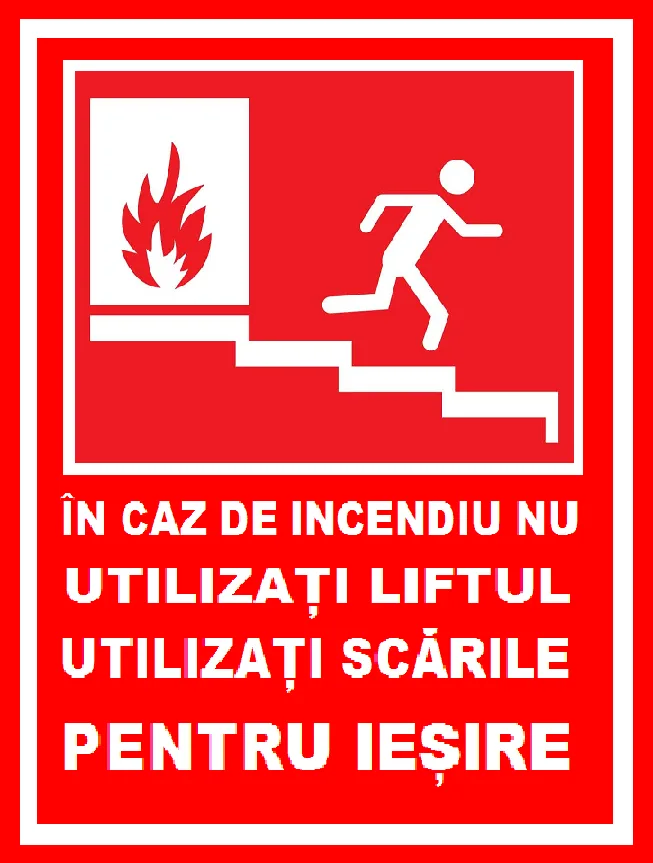 Placuta in caz de incendiu nu utilizati liftul utilizati scarile pentru iesire