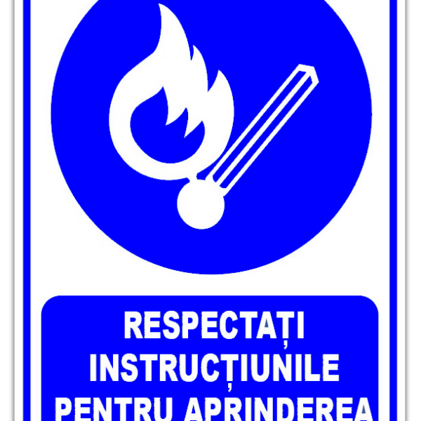 indicator respectati instructiunile pentru aprinderea focului