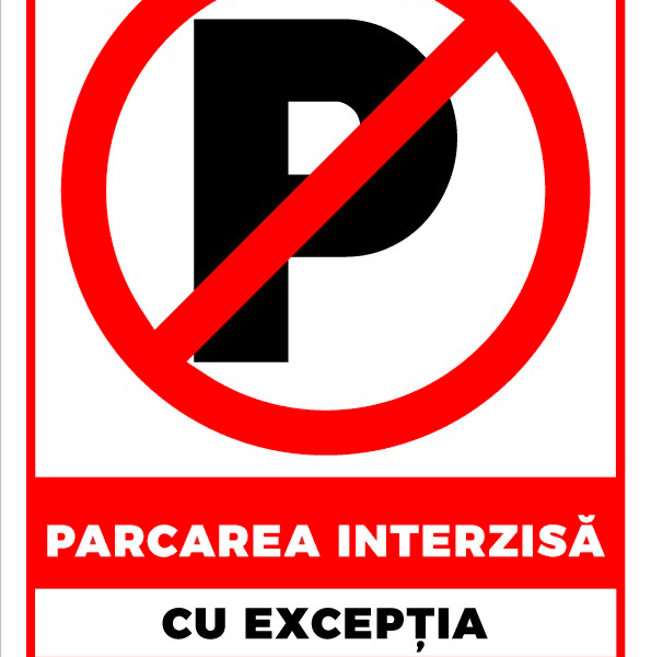 Indicator pentru parcare interzisa cu exceptia conduceri