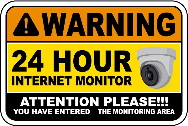 Warning 24 Hour Internet Monitor Sign