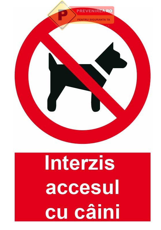 Indicator Accesul cu Câini Interzis” - Semn pentru Spații Publice și Private