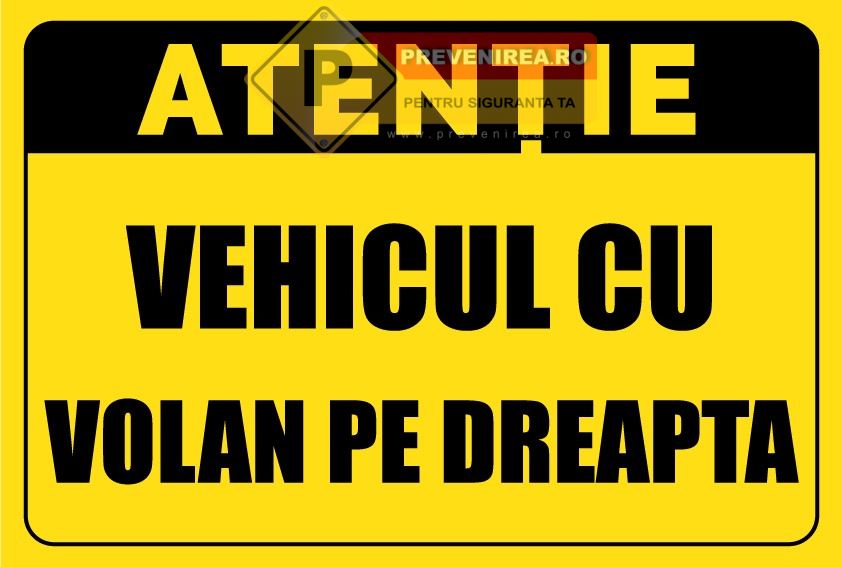 Indicator Atenție Vehicul cu Volan pe Dreapta