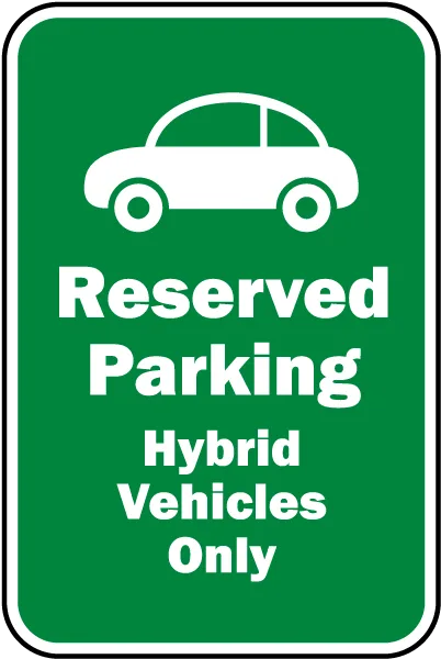 Reserved Hybrid Vehicles Only Sign