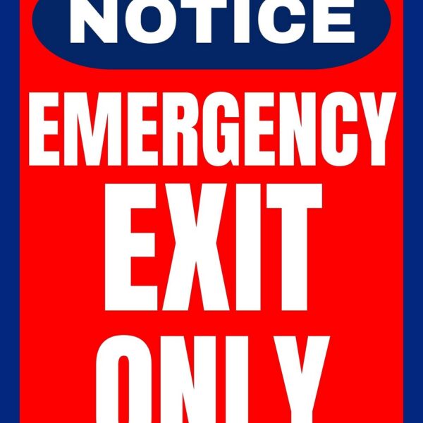 Notice emergency exit only signs