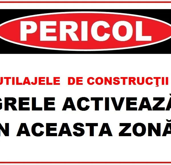 Placute utilajele de constructii grele activeaza in aceasta zona
