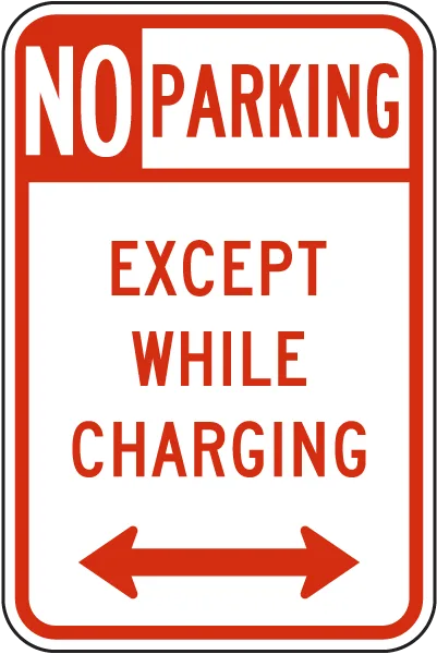 No Parking Except While Charging Sign