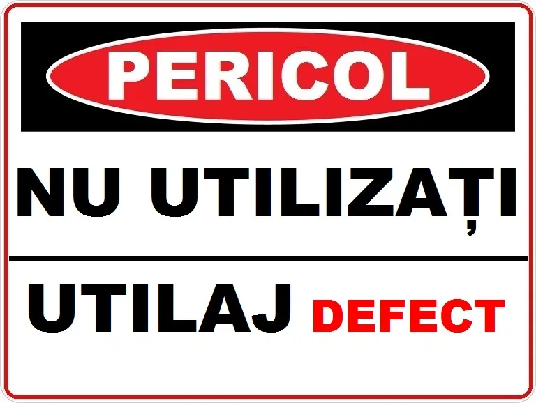 Placuta pentru pericol utilizati utilaj defect