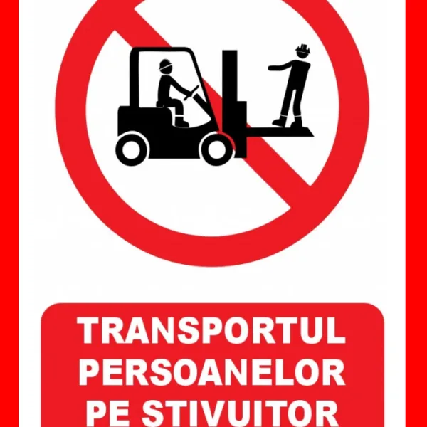 Placuta transportul persoanelor pe stivuitor este interzisa
