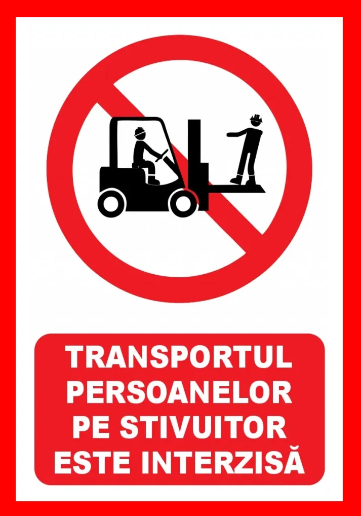 Placuta transportul persoanelor pe stivuitor este interzisa