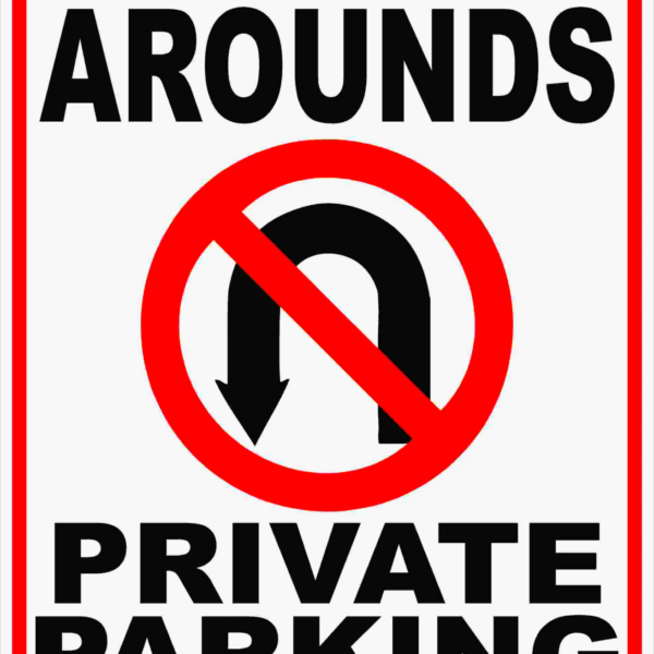 No turn arounds private parking lot sign