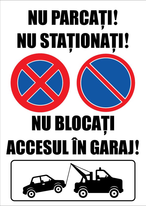 Nu parcati si nu stationati nu blocati accesul in garaj