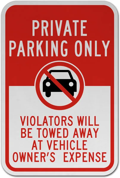 Private Parking Only Violators Will Be Towed Away At Vehicle Owner's Expense