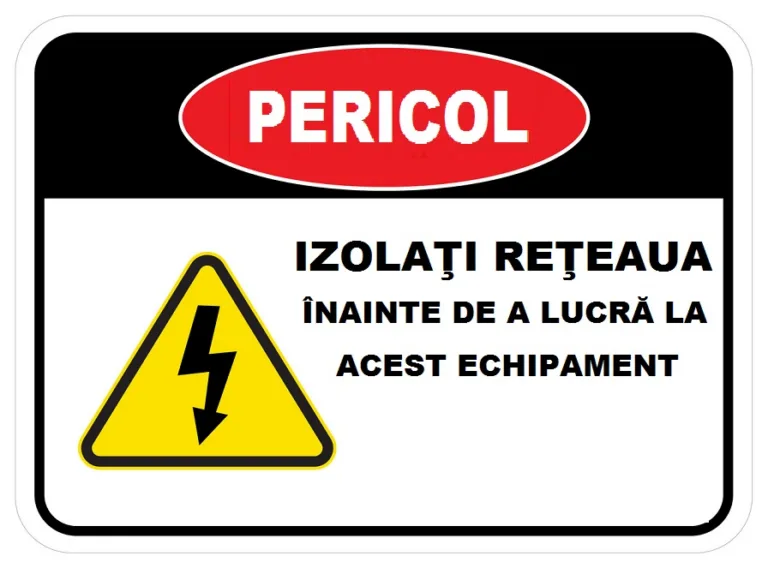 Placuta pericol izolati reteaua inainte de a lucra la acest echipament