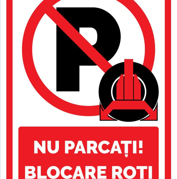Indicator „Nu parcați - blocare roți” | Semn avertizare parcare interzisă