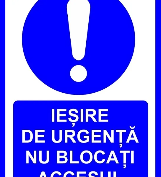 Placuta de iesire de urgenta nu blocati accesul