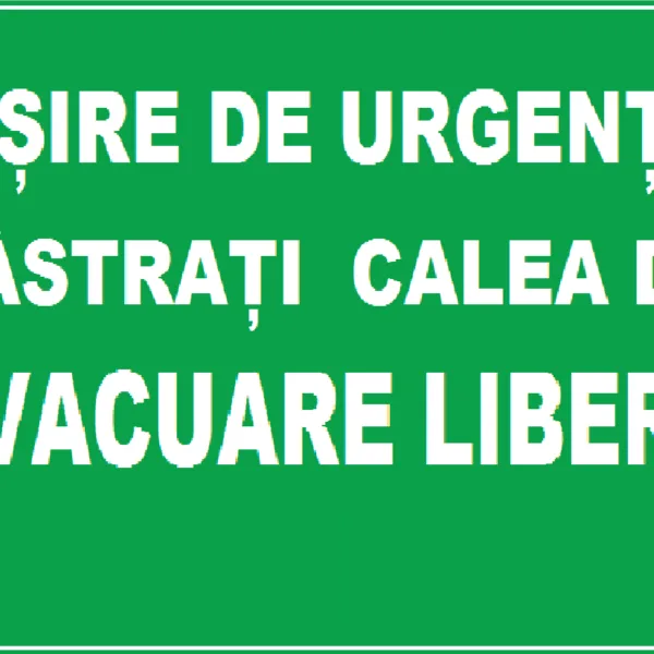 Placuta de pentru iesire de urgenta pastrati caile de evacuare libera