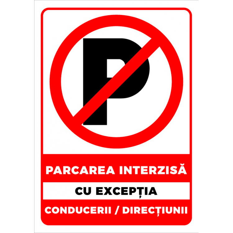 Parcarea interzisa cu exceptia conducerii directiunii