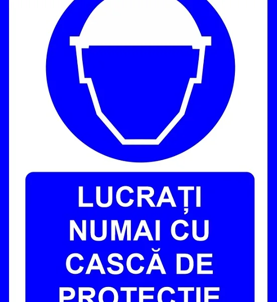Placuta Lucrati numai cu casca de protectie