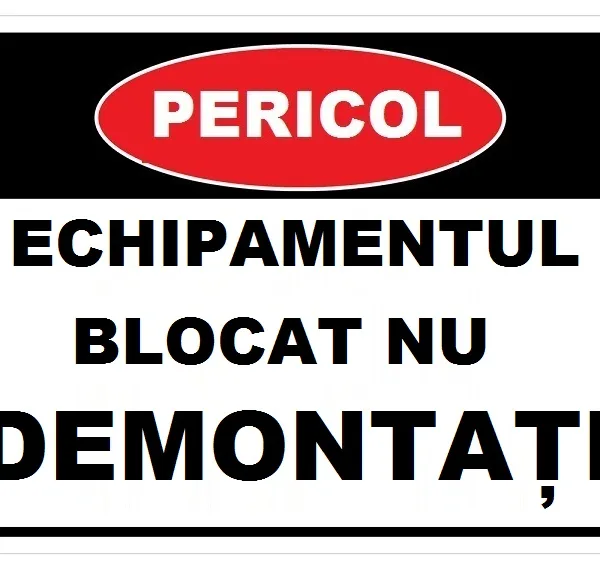 Placuta echipamentul blocat nu demontati
