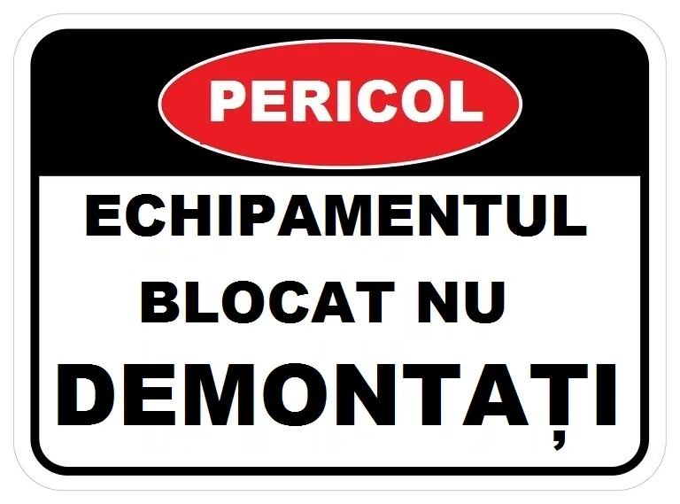 Placuta echipamentul blocat nu demontati