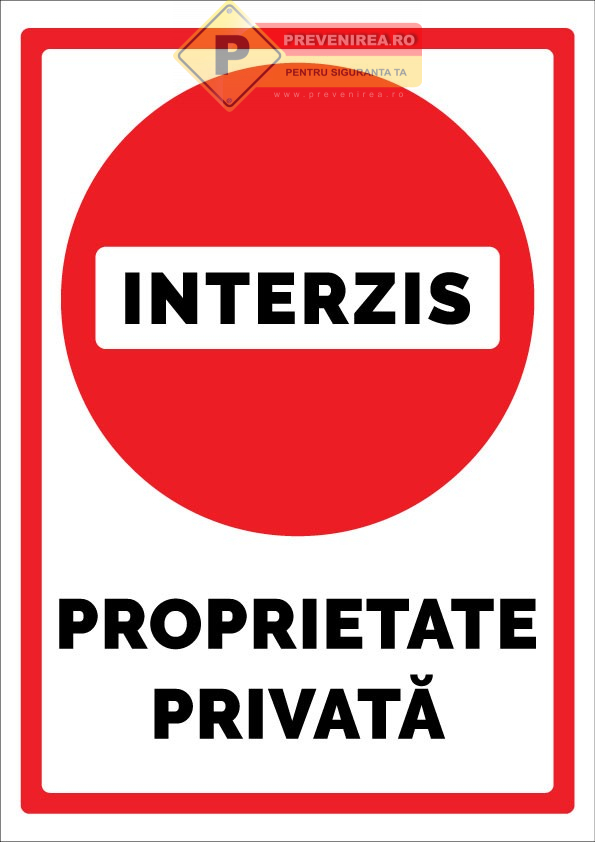Semn Proprietate Privată - Interzis Accesul Persoanelor Neautorizate