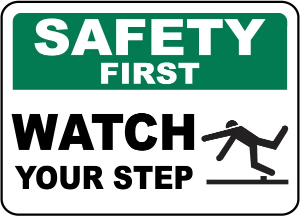 Safety First Watch Your Step Sign