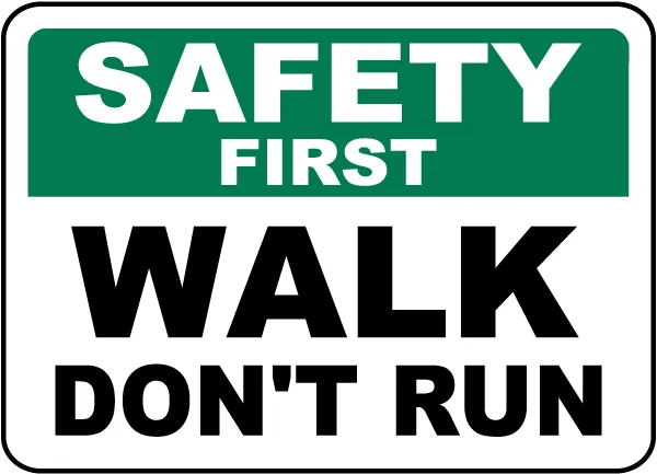 Safety First Walk Don't Run Sign