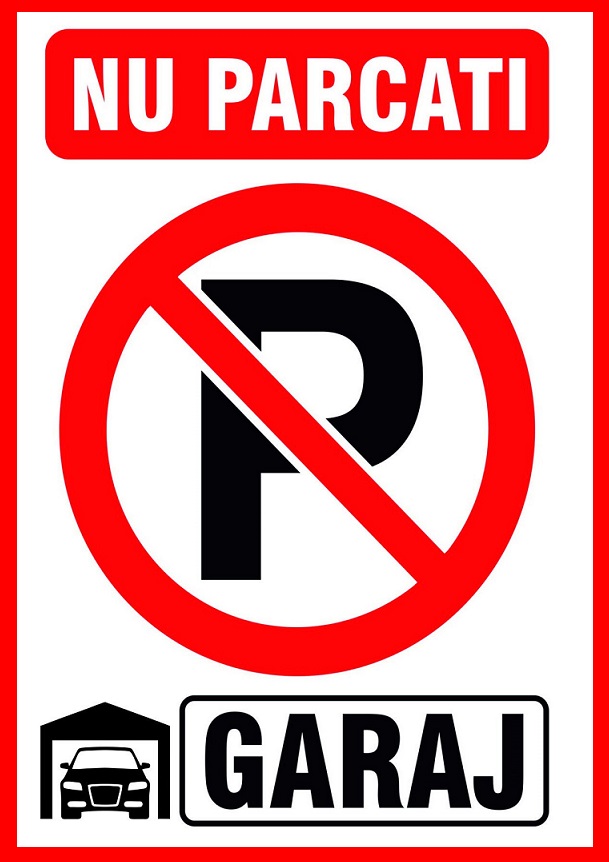 Nu parcati in fata garajului