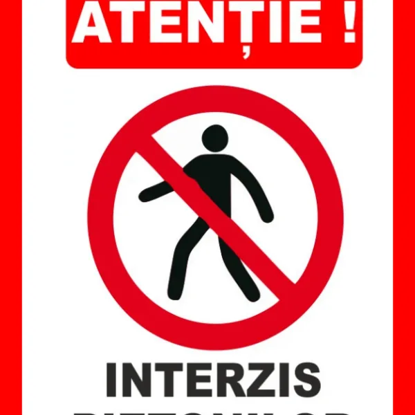 Placute atentie interzis pietonilor