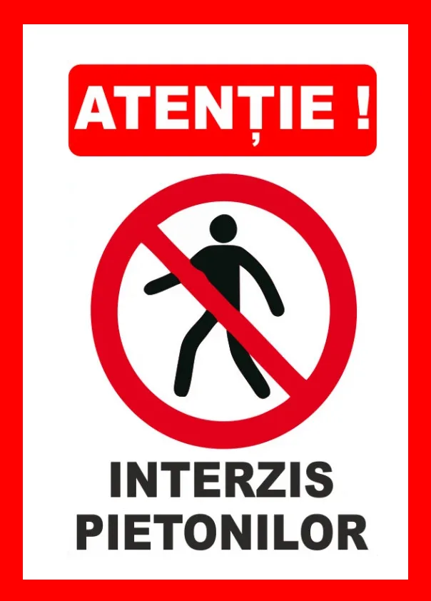 Placute atentie interzis pietonilor