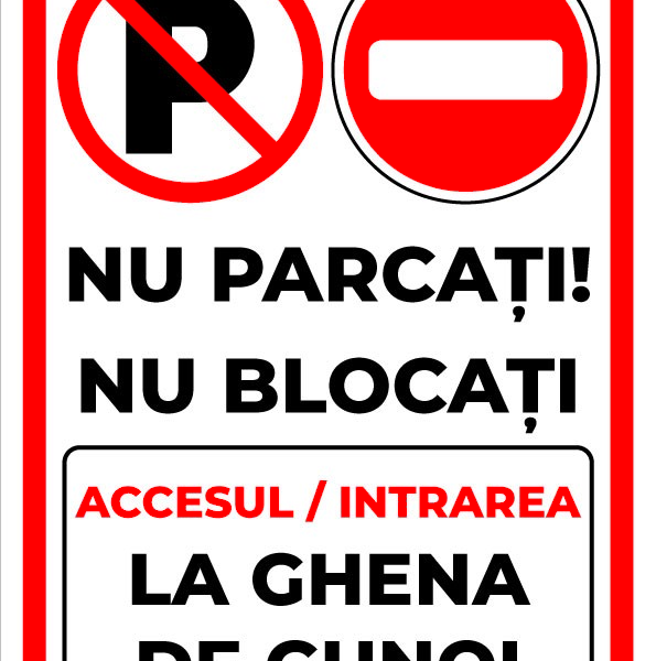 Indicator Nu Parcati Nu Blocati Accesul Intrarea La Ghena de Gunoi