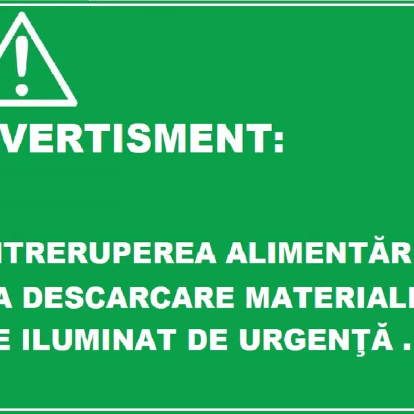 Placuta de avertisment intreruperea alimentarii va descarca materialele de urgenta