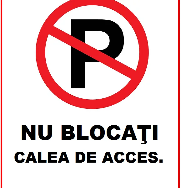 Placuta nu blocati calea de acces