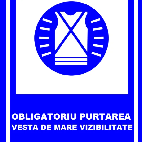 placuta obligatoriu purtarea vesta de mare vizibilitate