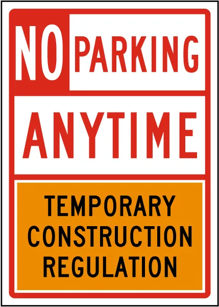 No Parking Anytime Temporary Construction Regulation Sign