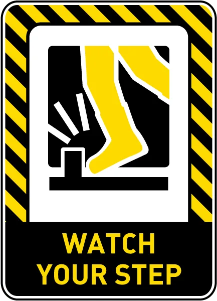 Watch Your Step Signs
