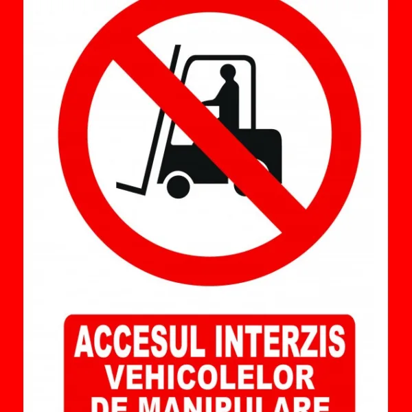 Placuta pentru accesul interzis vehiculelor de manipulare