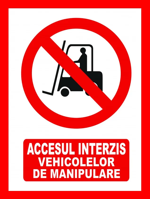 Placuta pentru accesul interzis vehiculelor de manipulare