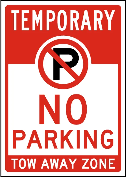 Temporary No Parking Tow Away Zone Sign